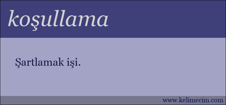 koşullama kelimesinin anlamı ne demek?