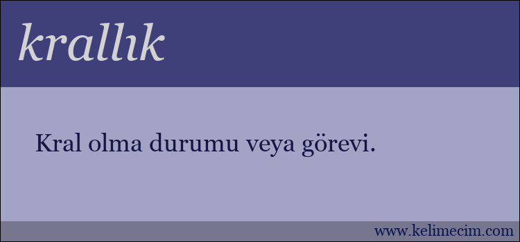 krallık kelimesinin anlamı ne demek?