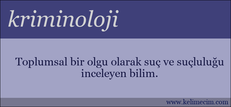 kriminoloji kelimesinin anlamı ne demek?