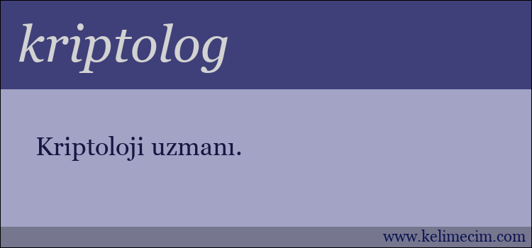 kriptolog kelimesinin anlamı ne demek?