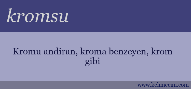 kromsu kelimesinin anlamı ne demek?