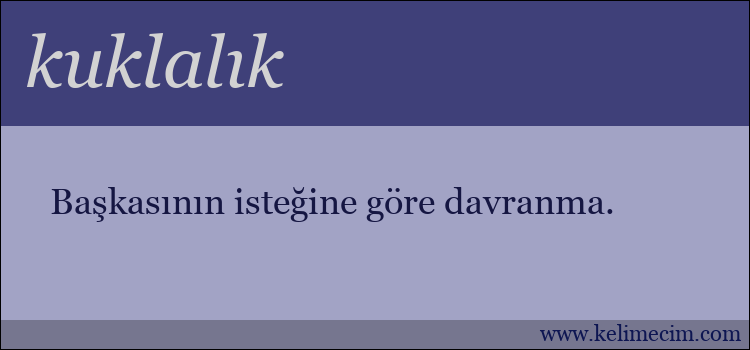 kuklalık kelimesinin anlamı ne demek?