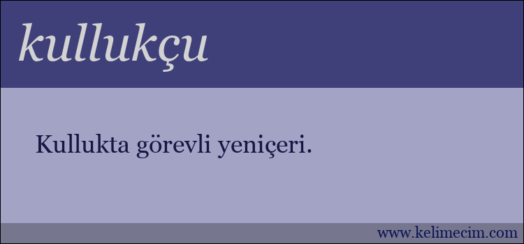 kullukçu kelimesinin anlamı ne demek?