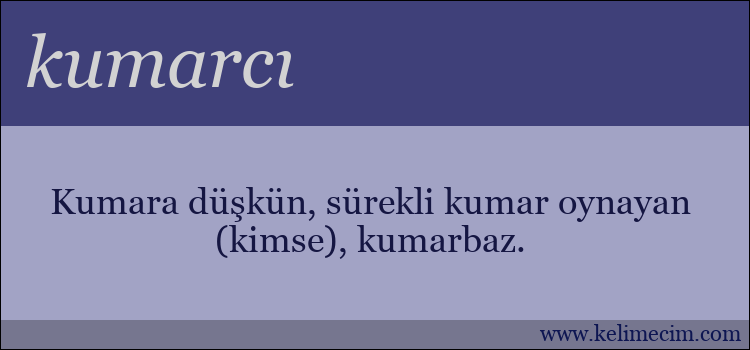 kumarcı kelimesinin anlamı ne demek?