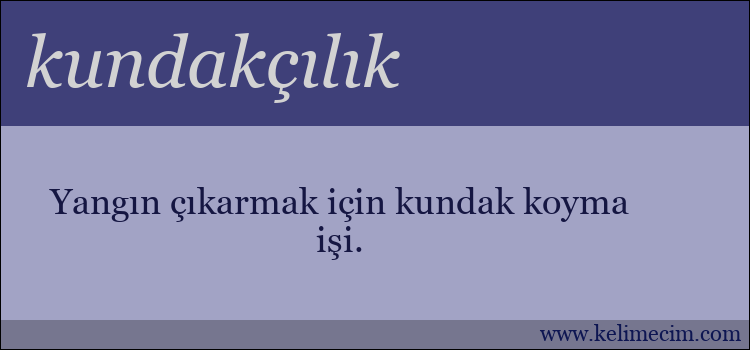 kundakçılık kelimesinin anlamı ne demek?