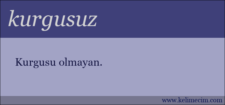 kurgusuz kelimesinin anlamı ne demek?