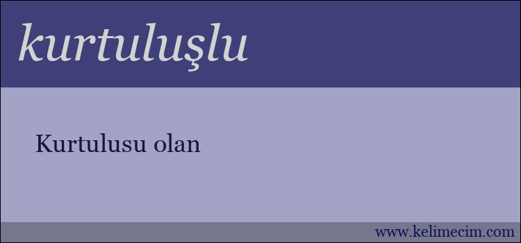 kurtuluşlu kelimesinin anlamı ne demek?