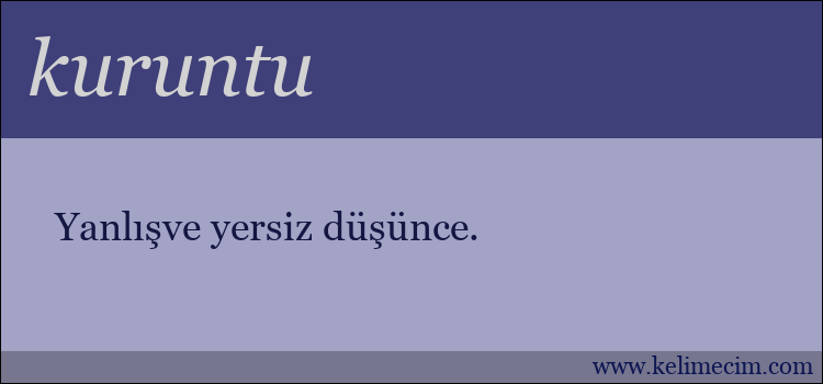 kuruntu kelimesinin anlamı ne demek?