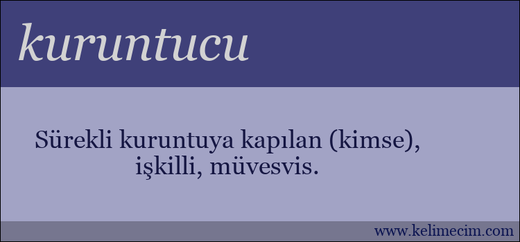 kuruntucu kelimesinin anlamı ne demek?