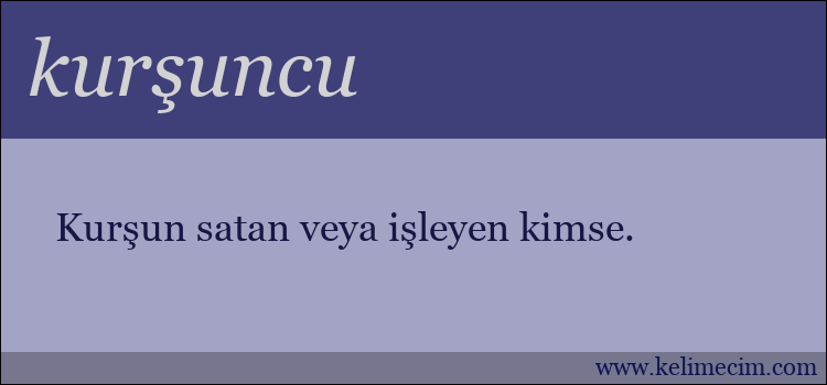 kurşuncu kelimesinin anlamı ne demek?