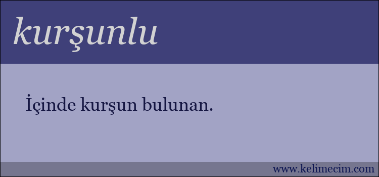 kurşunlu kelimesinin anlamı ne demek?