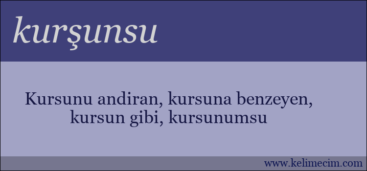 kurşunsu kelimesinin anlamı ne demek?