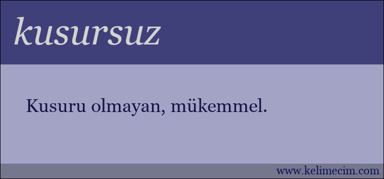 kusursuz kelimesinin anlamı ne demek?