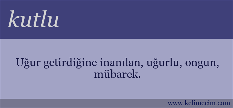 kutlu kelimesinin anlamı ne demek?