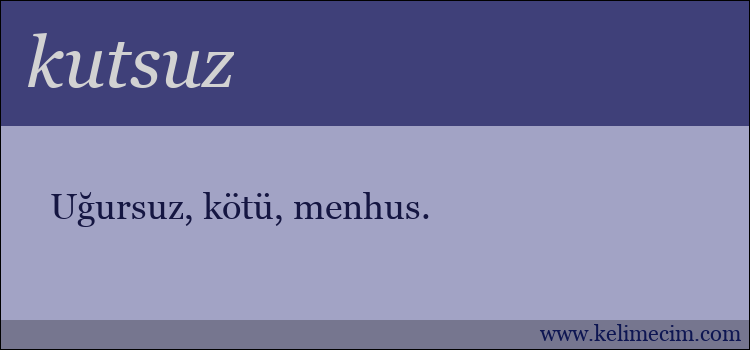 kutsuz kelimesinin anlamı ne demek?