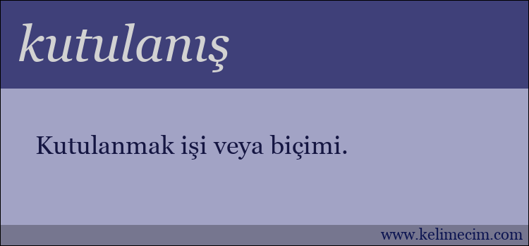 kutulanış kelimesinin anlamı ne demek?