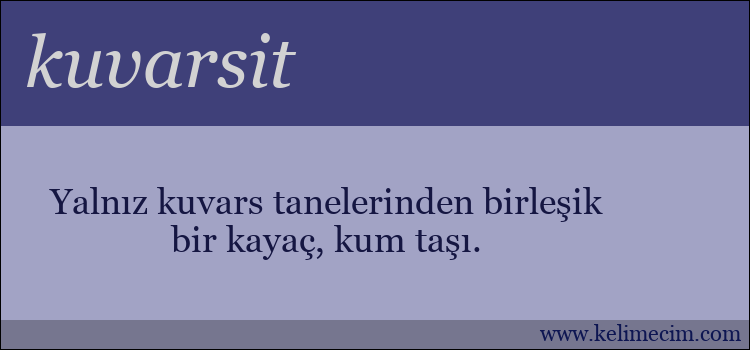 kuvarsit kelimesinin anlamı ne demek?