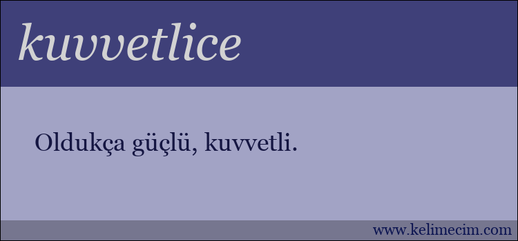 kuvvetlice kelimesinin anlamı ne demek?