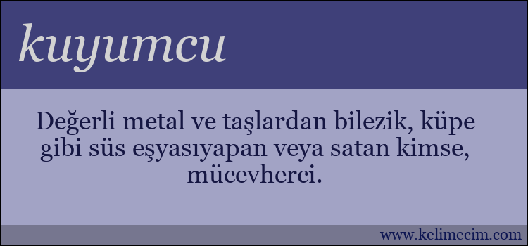 kuyumcu kelimesinin anlamı ne demek?