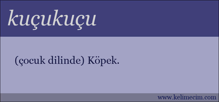 kuçukuçu kelimesinin anlamı ne demek?