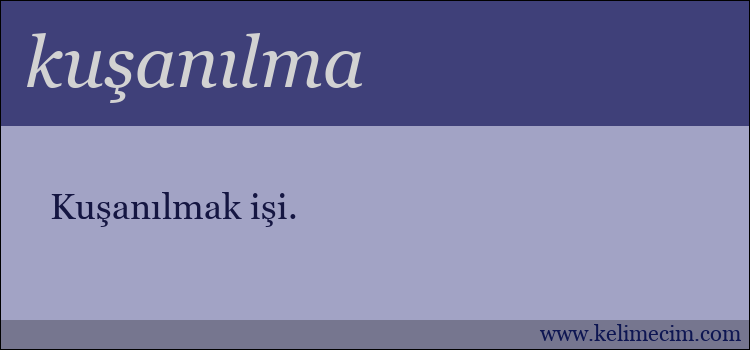 kuşanılma kelimesinin anlamı ne demek?