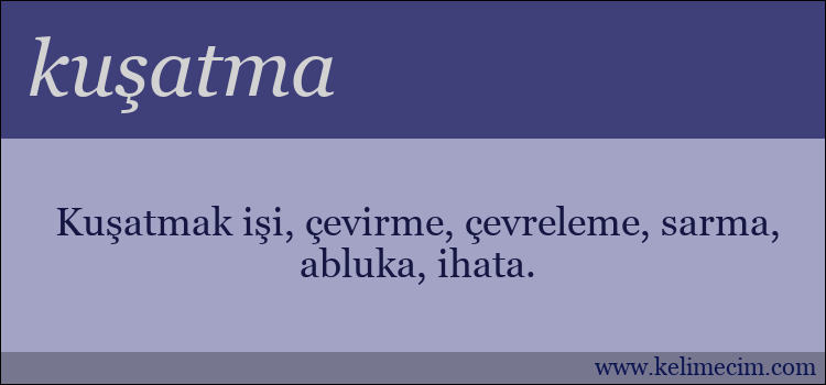 kuşatma kelimesinin anlamı ne demek?