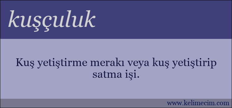 kuşçuluk kelimesinin anlamı ne demek?