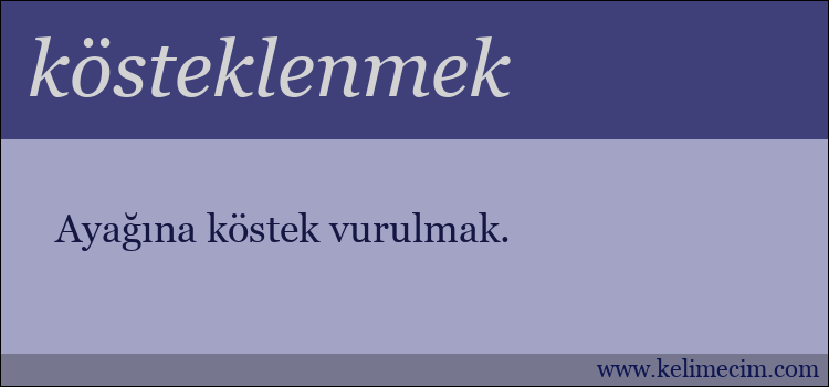 kösteklenmek kelimesinin anlamı ne demek?