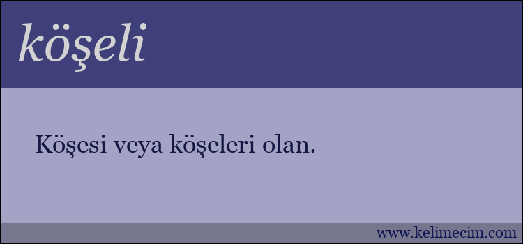 köşeli kelimesinin anlamı ne demek?