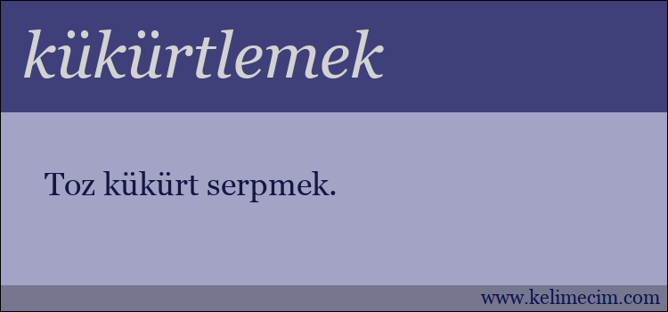 kükürtlemek kelimesinin anlamı ne demek?