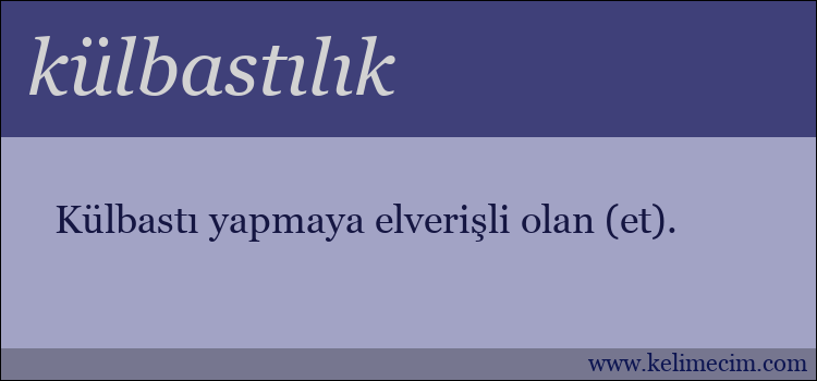 külbastılık kelimesinin anlamı ne demek?