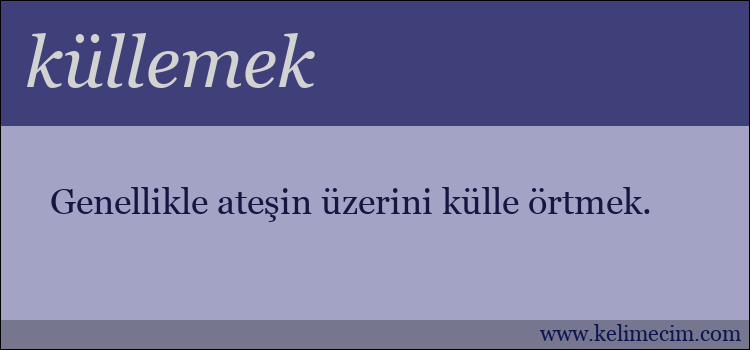 küllemek kelimesinin anlamı ne demek?