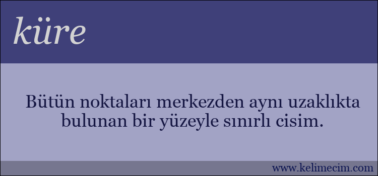 küre kelimesinin anlamı ne demek?