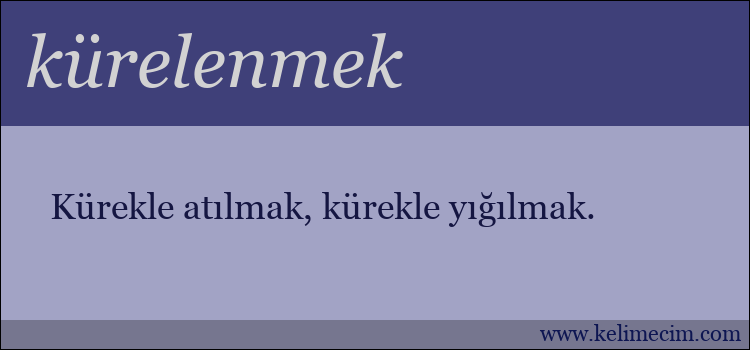 kürelenmek kelimesinin anlamı ne demek?