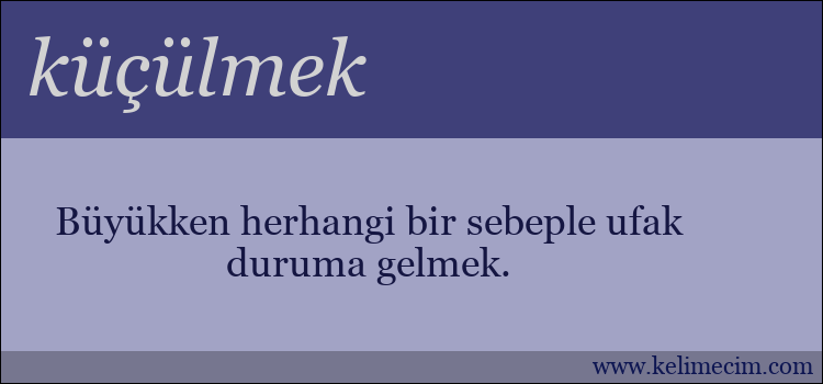 küçülmek kelimesinin anlamı ne demek?