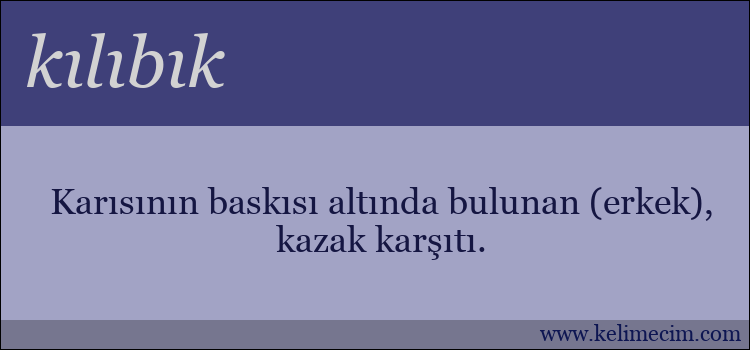 kılıbık kelimesinin anlamı ne demek?