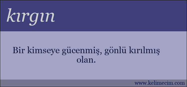 kırgın kelimesinin anlamı ne demek?