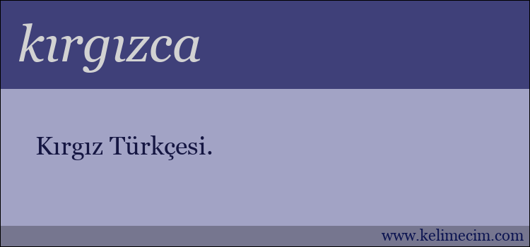 kırgızca kelimesinin anlamı ne demek?