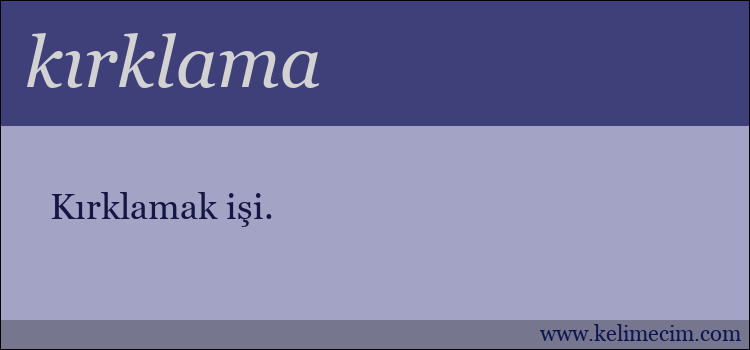 kırklama kelimesinin anlamı ne demek?