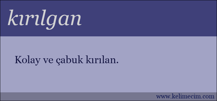 kırılgan kelimesinin anlamı ne demek?