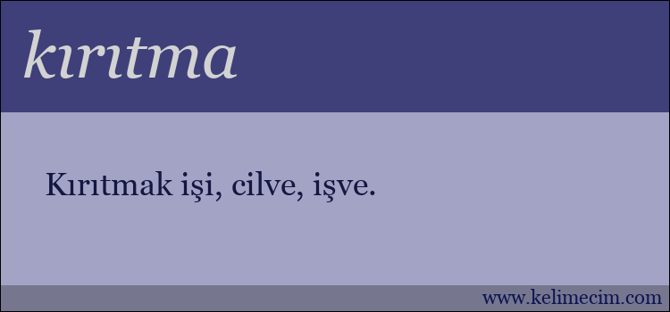 kırıtma kelimesinin anlamı ne demek?