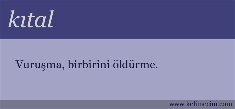 kıtal kelimesinin anlamı ne demek?