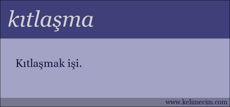 kıtlaşma kelimesinin anlamı ne demek?