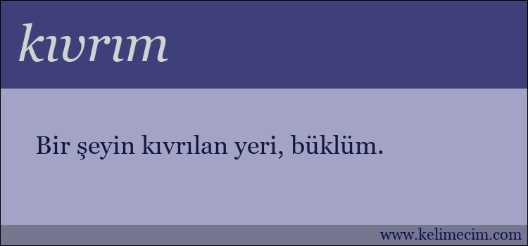 kıvrım kelimesinin anlamı ne demek?