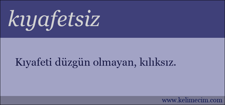 kıyafetsiz kelimesinin anlamı ne demek?