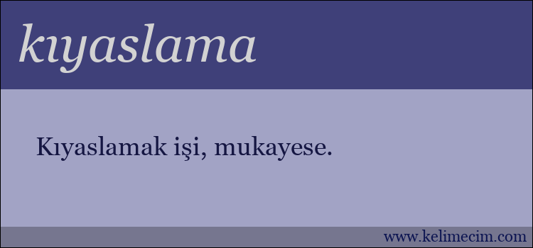 kıyaslama kelimesinin anlamı ne demek?