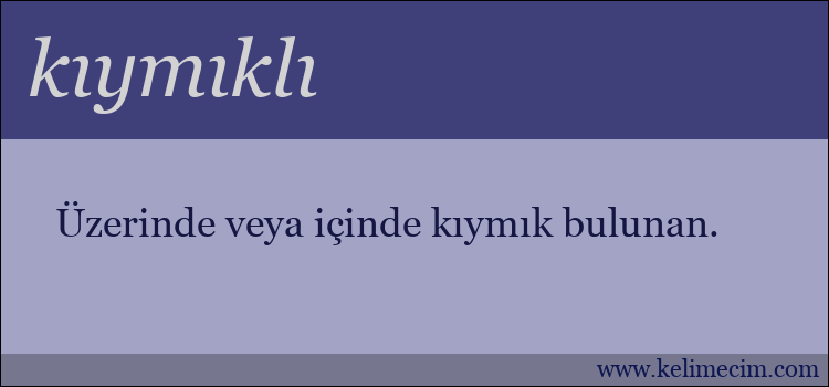 kıymıklı kelimesinin anlamı ne demek?