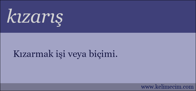 kızarış kelimesinin anlamı ne demek?