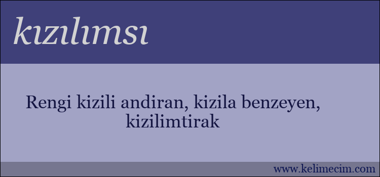 kızılımsı kelimesinin anlamı ne demek?