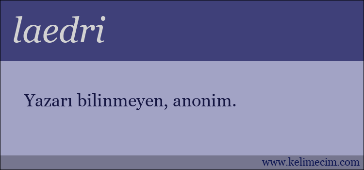 laedri kelimesinin anlamı ne demek?